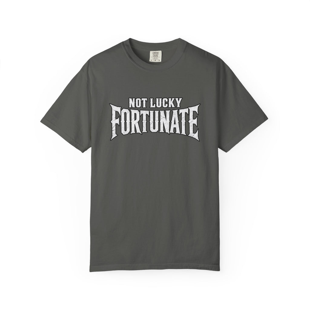 Not Lucky, Fortunate Graphic T-Shirt