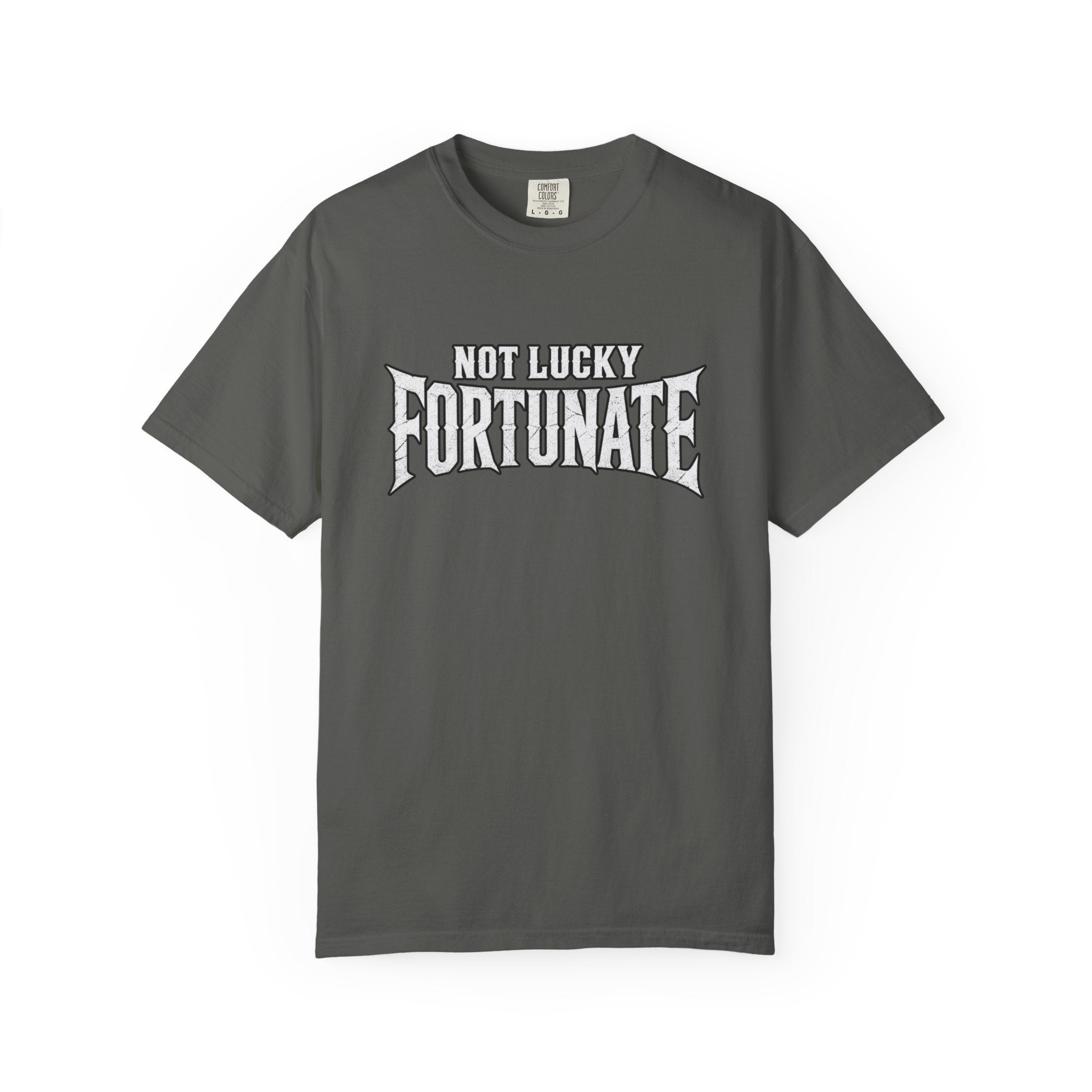 Not Lucky, Fortunate Graphic T-Shirt