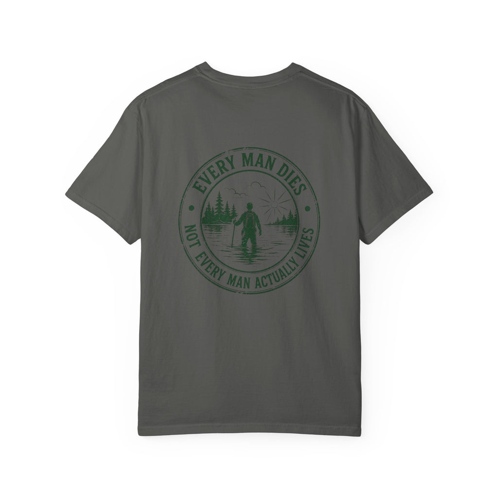 T-Shirt — "Every Man Dies, Not Every Man Actually Lives" Adventure Graphic Tee