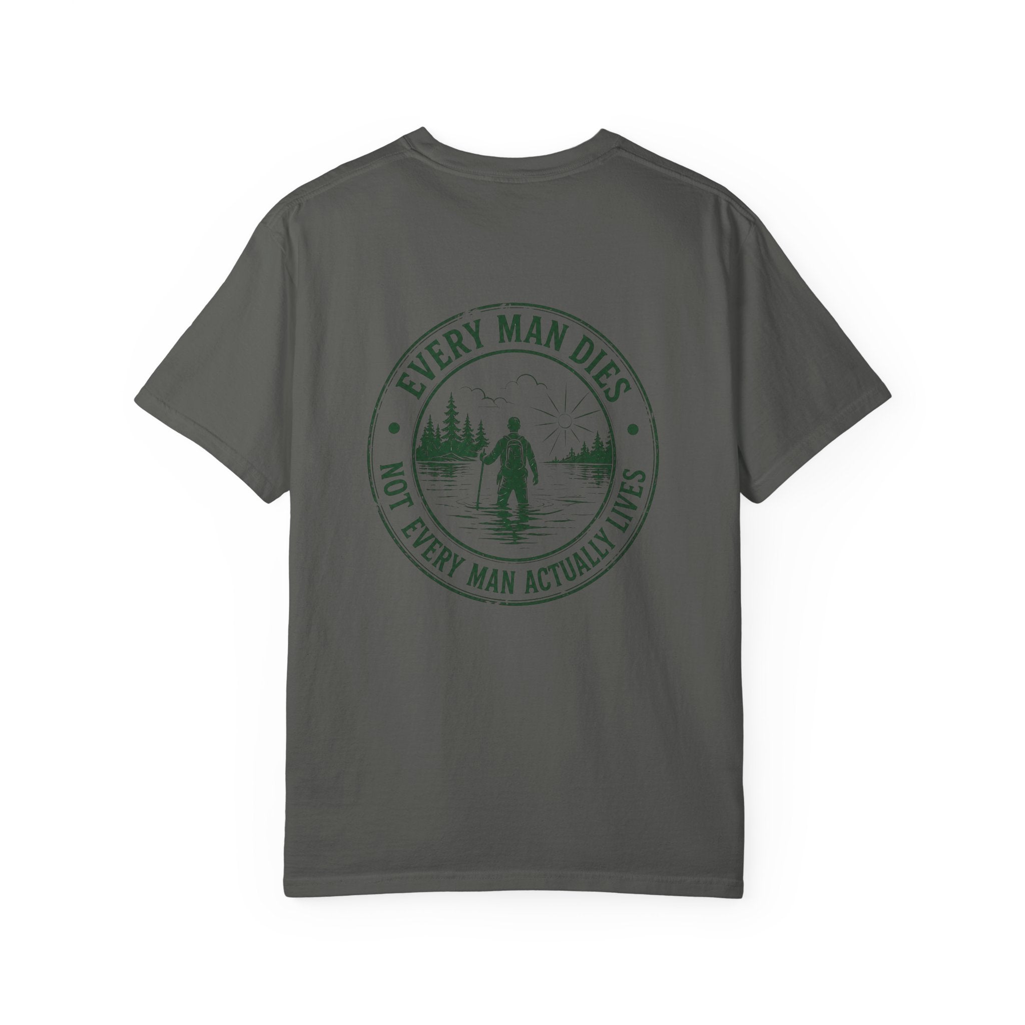 T-Shirt — "Every Man Dies, Not Every Man Actually Lives" Adventure Graphic Tee