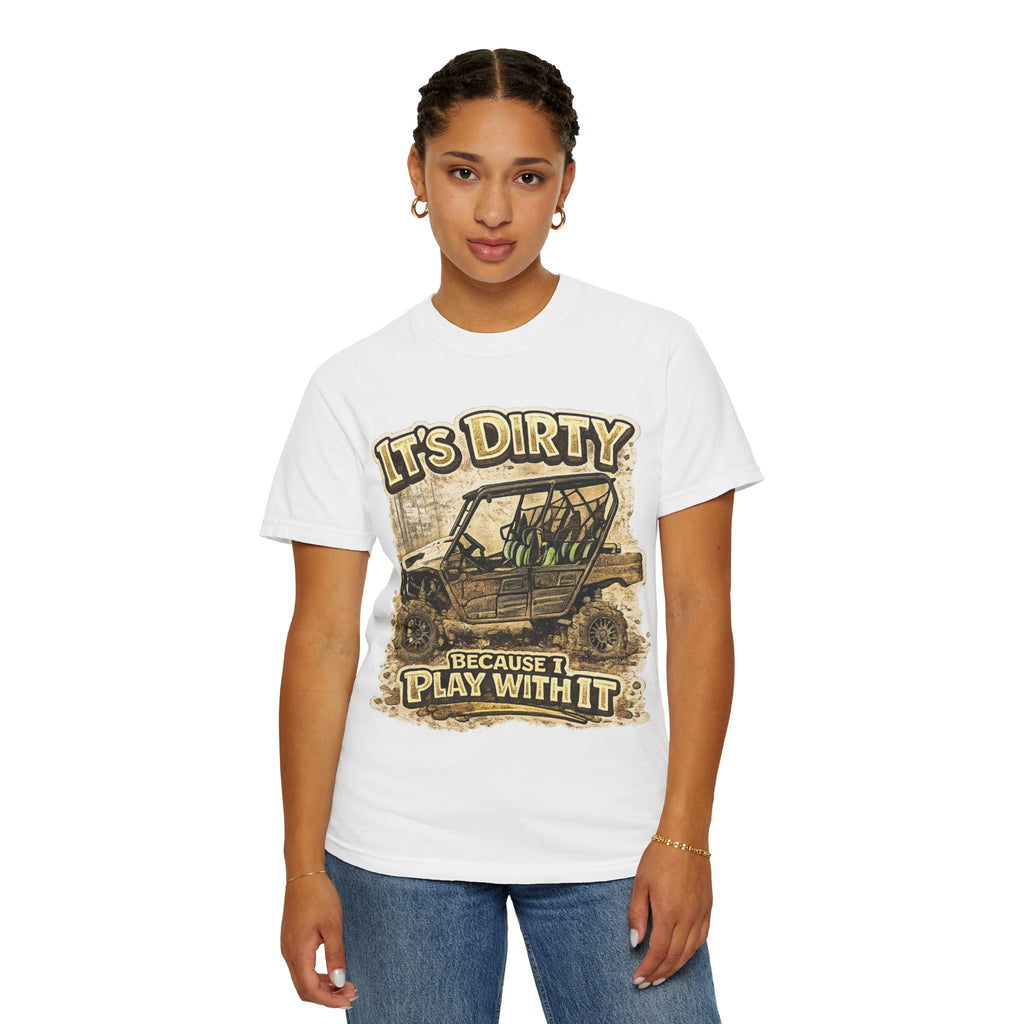 Off-Road UTV T-Shirt — "It's Dirty Because I Play With It" Mud Riding Tee