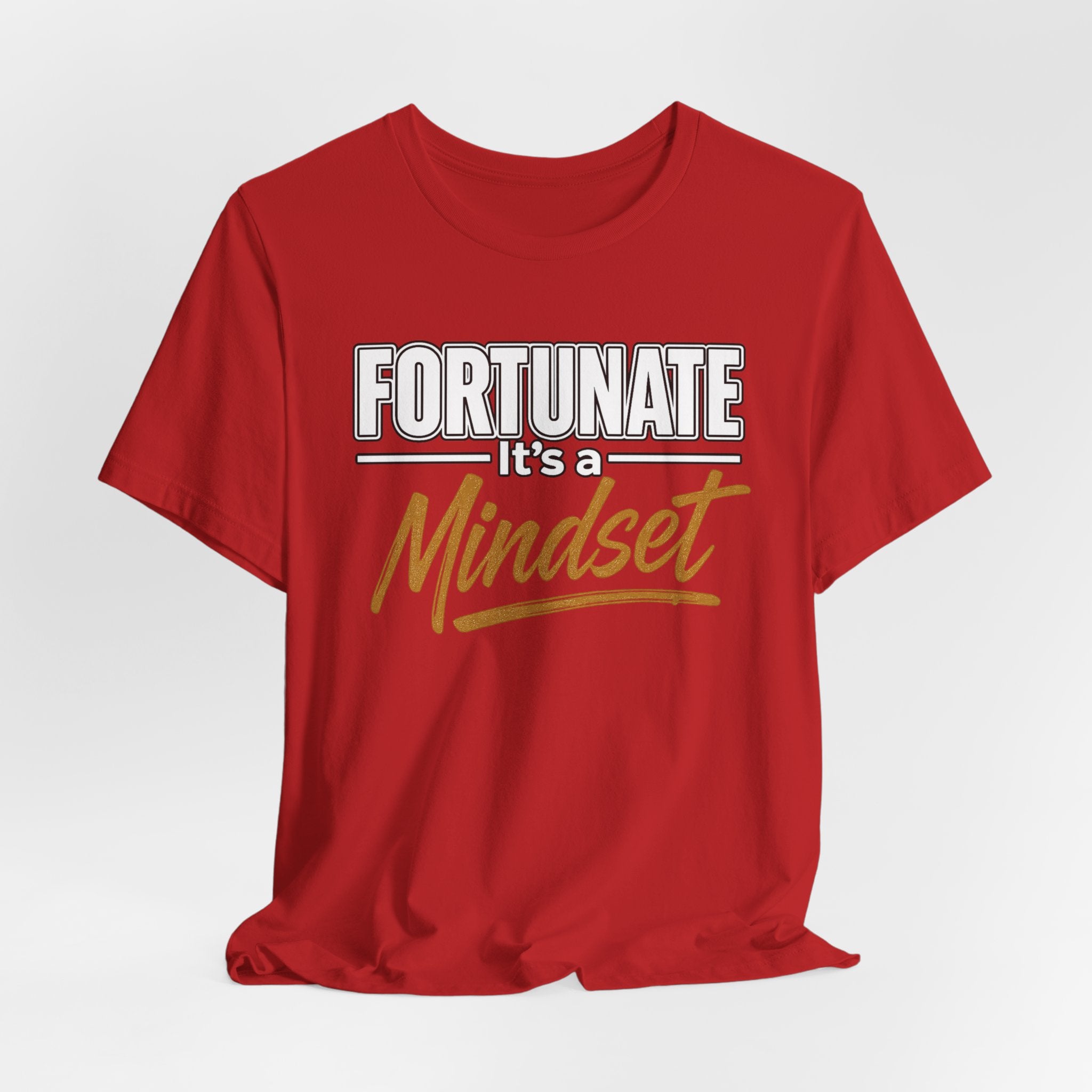 Fortunate It's a Mindset T-Shirt – Inspirational Motivational Tee