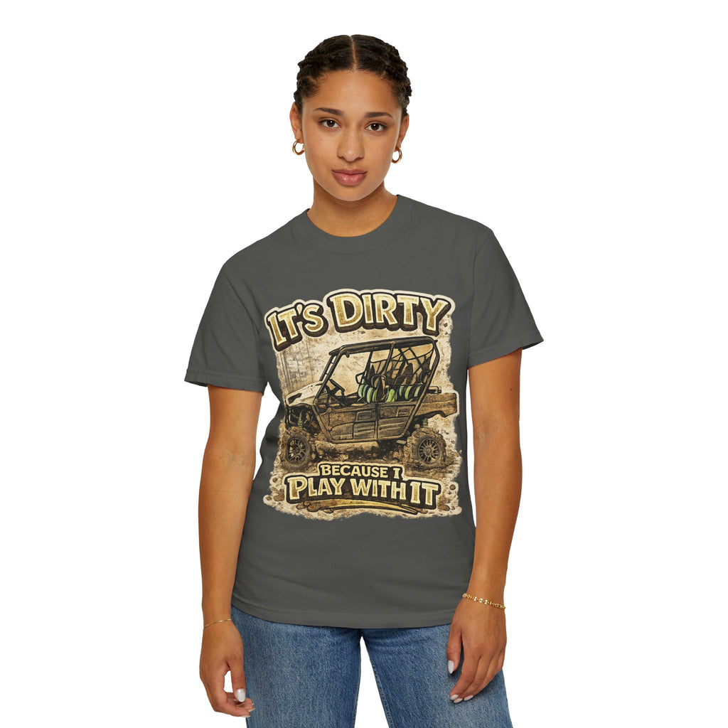 Off-Road UTV T-Shirt — "It's Dirty Because I Play With It" Mud Riding Tee