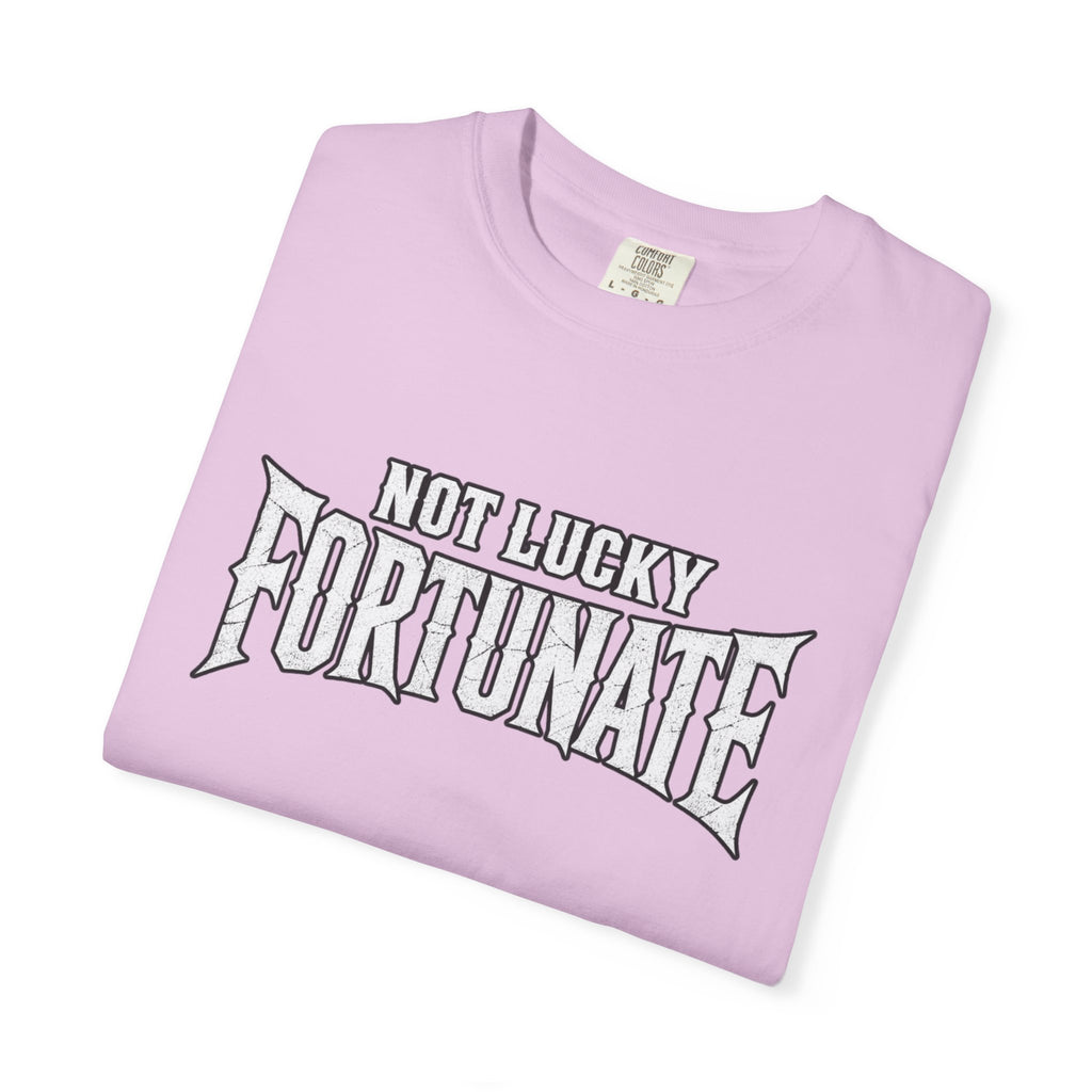 Not Lucky, Fortunate Graphic T-Shirt