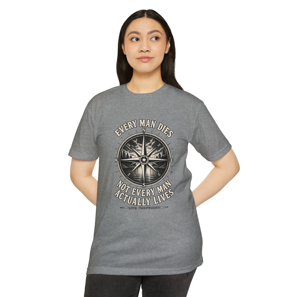 "Every Man Dies, Not Every Man Actually Lives" Vintage Nautical Compass Tee