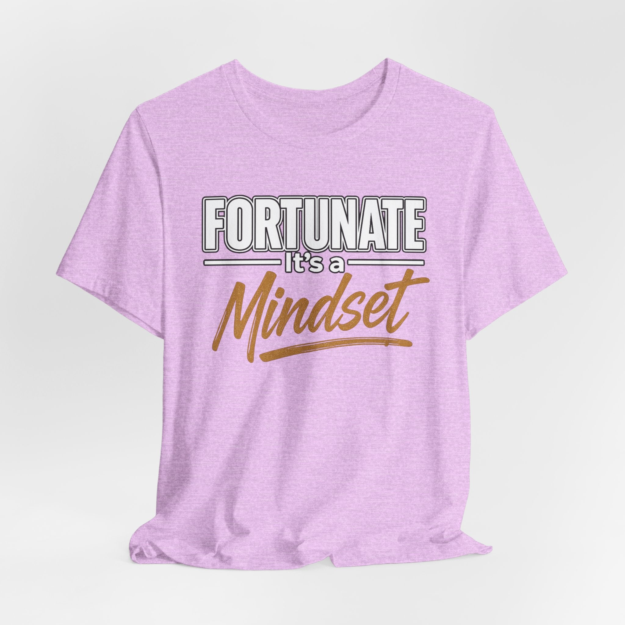 Fortunate It's a Mindset T-Shirt – Inspirational Motivational Tee