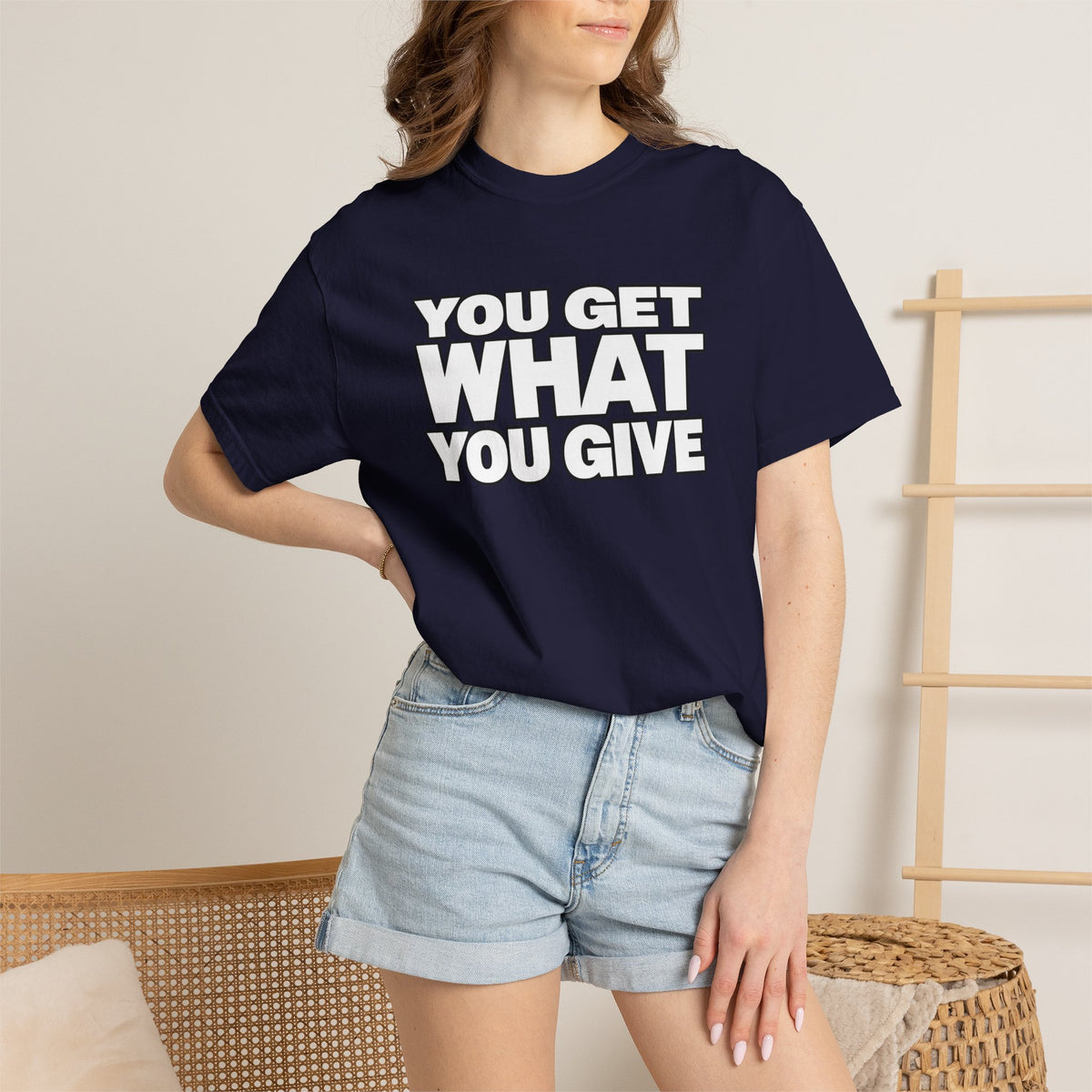 You Get What You Give T-Shirt