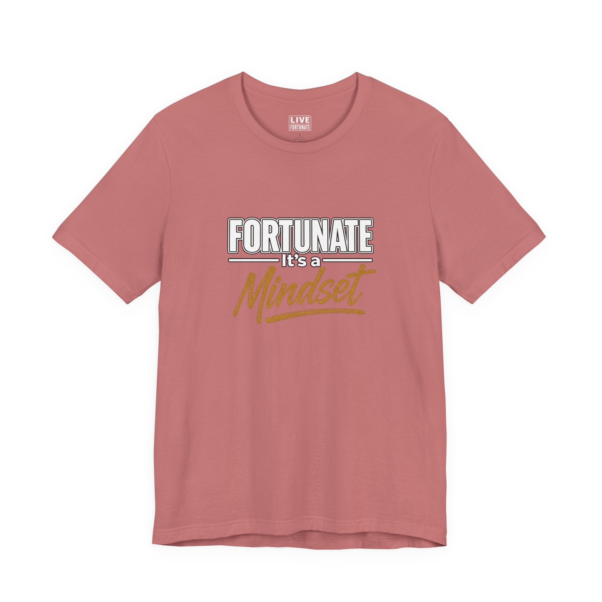 Fortunate It's a Mindset T-Shirt – Inspirational Motivational Tee