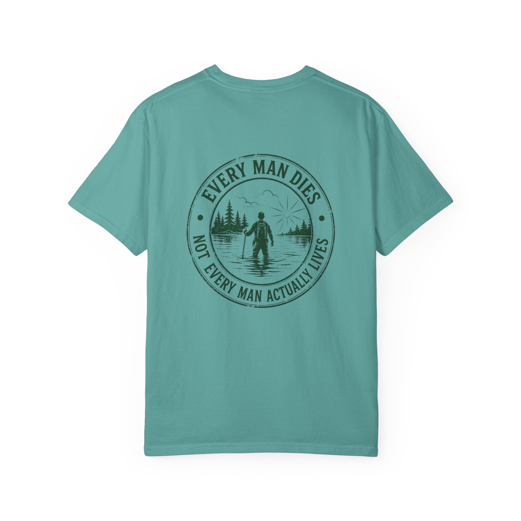 T-Shirt — "Every Man Dies, Not Every Man Actually Lives" Adventure Graphic Tee