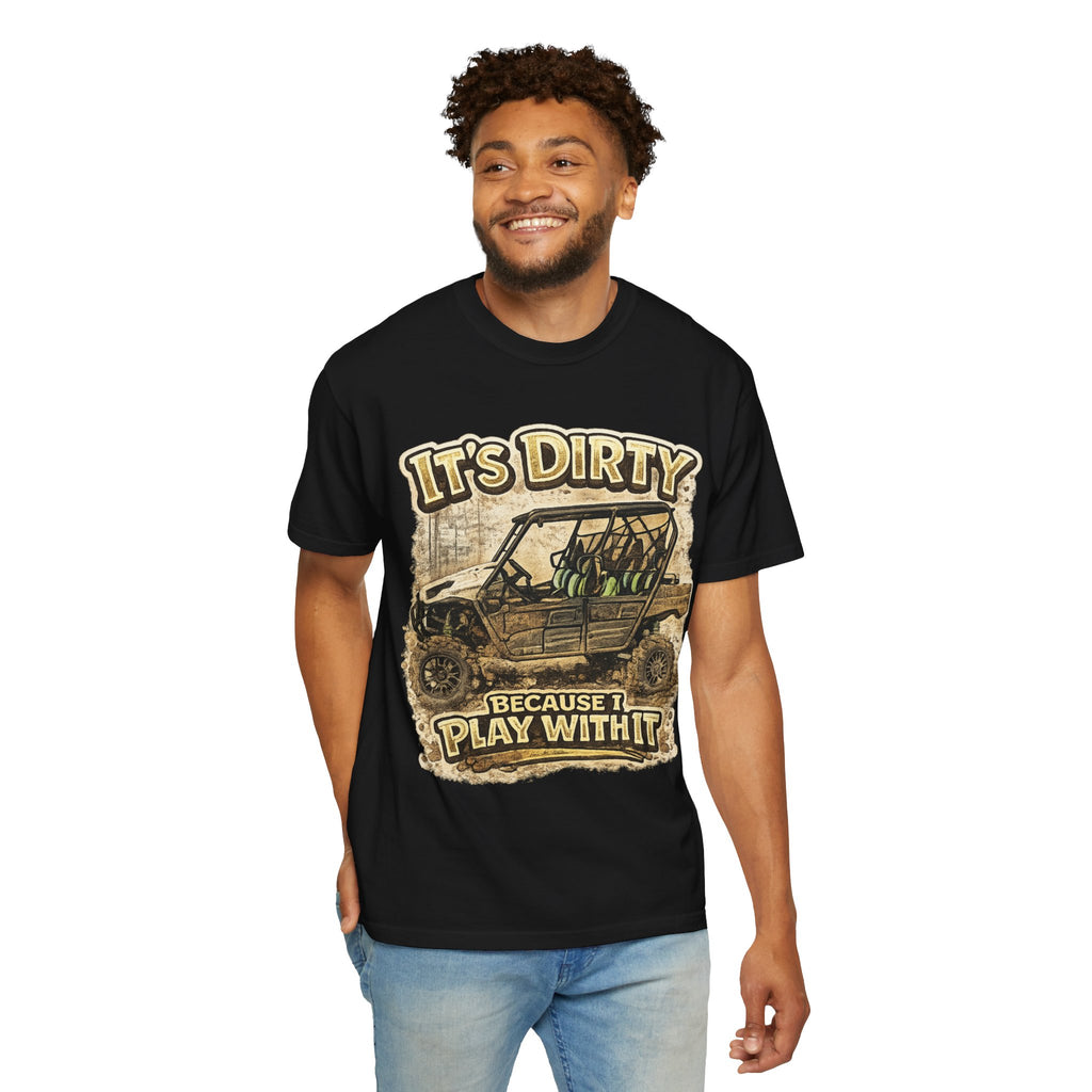 Off-Road UTV T-Shirt — "It's Dirty Because I Play With It" Mud Riding Tee
