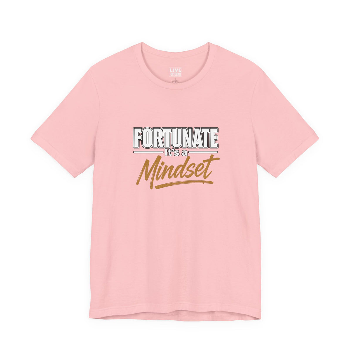 Fortunate It's a Mindset T-Shirt – Inspirational Motivational Tee