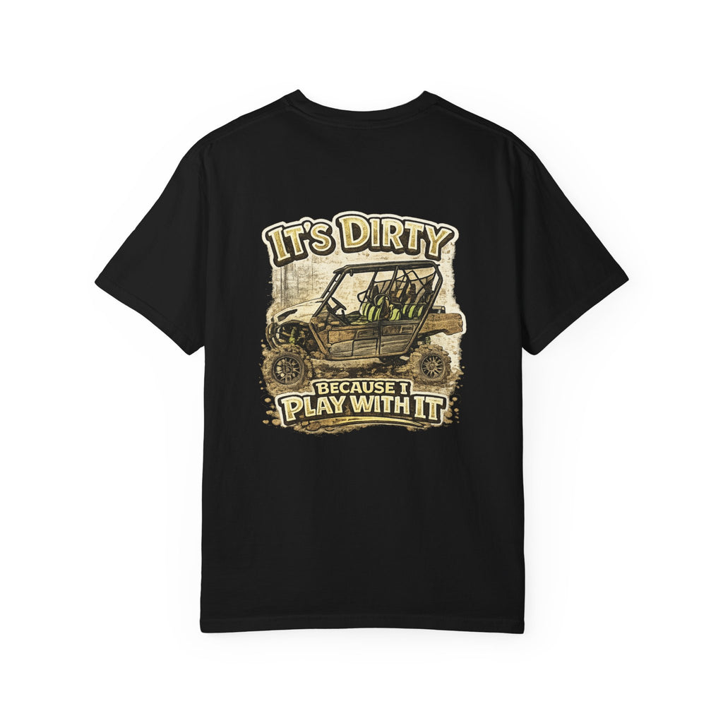 Off-Road UTV T-Shirt — "It's Dirty Because I Play With It" Mud Riding Tee