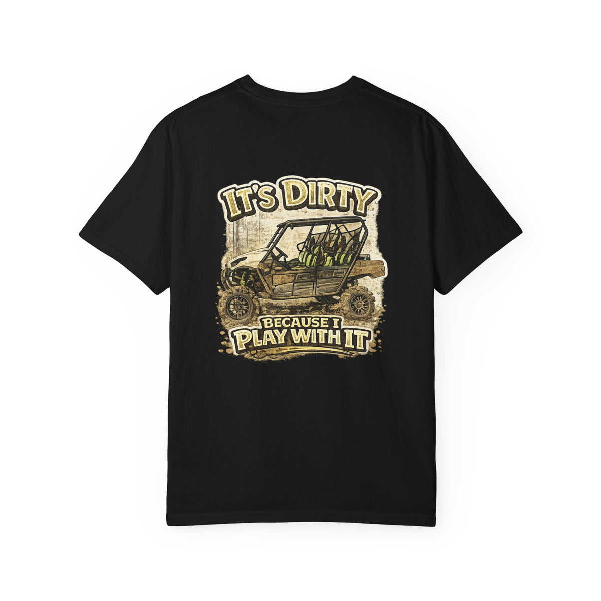 Off-Road UTV T-Shirt — "It's Dirty Because I Play With It" Mud Riding Tee
