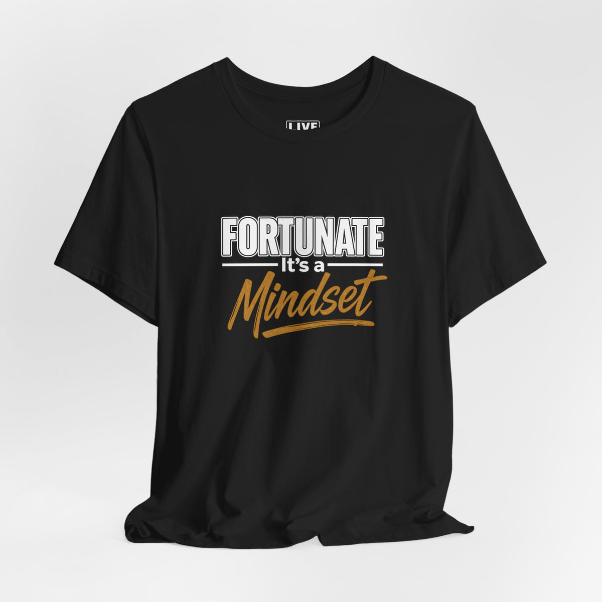 Fortunate It's a Mindset T-Shirt – Inspirational Motivational Tee