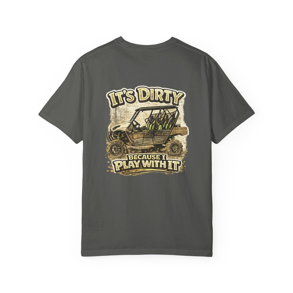 Off-Road UTV T-Shirt — "It's Dirty Because I Play With It" Mud Riding Tee
