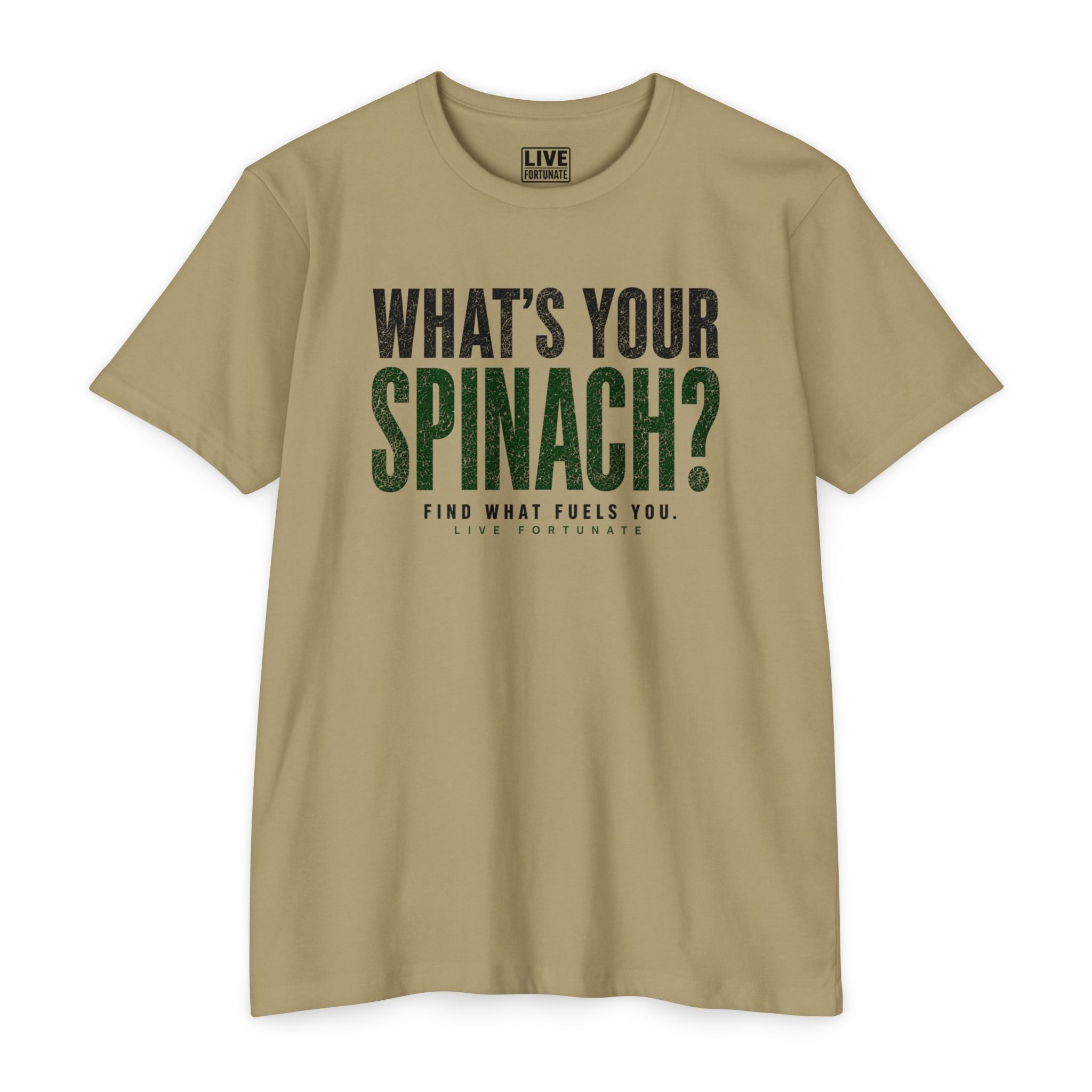 What’s Your Spinach? – Live Fortunate Men’s Tee