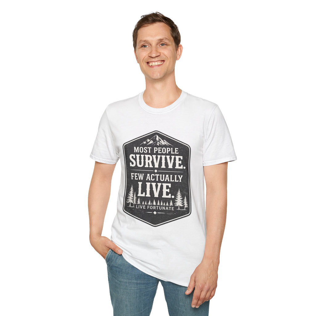 T-Shirt — Most People Survive. Few Actually Live. (Outdoor Adventure Graphic)