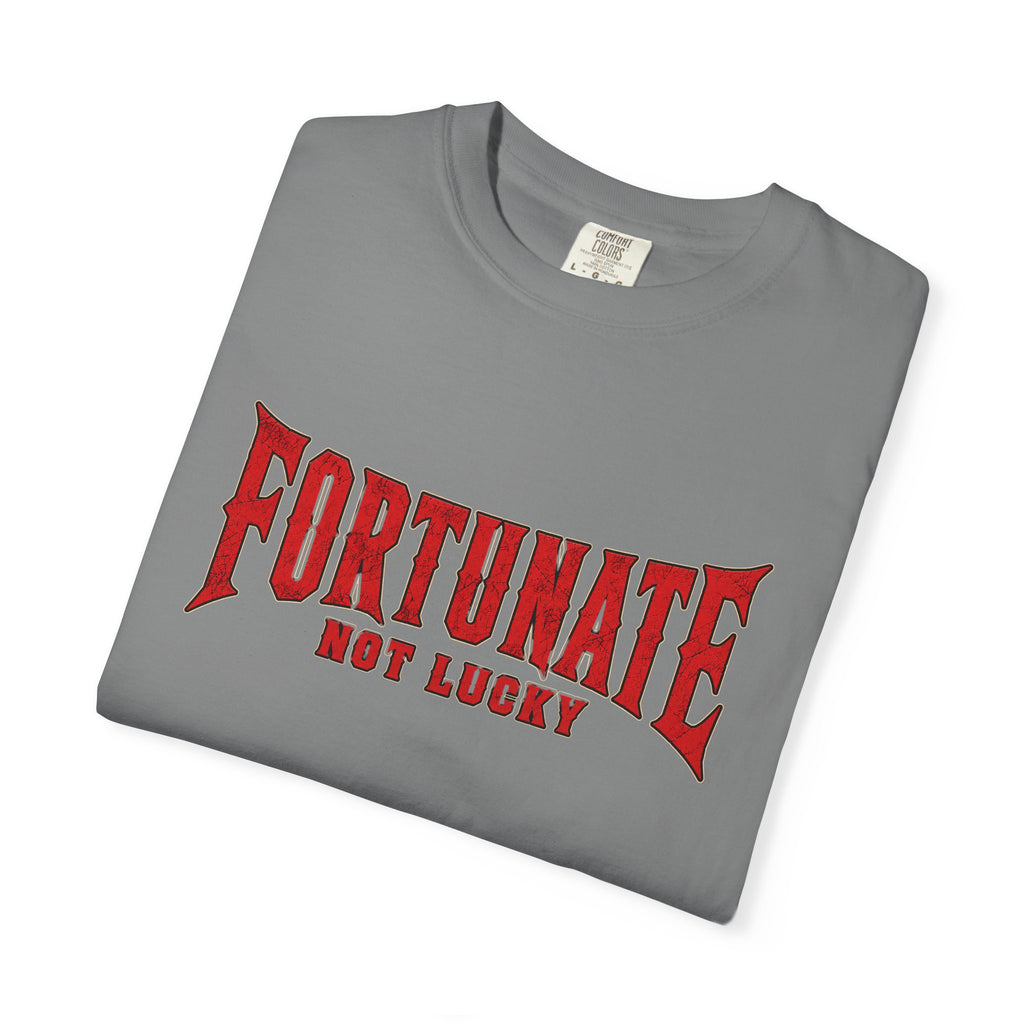 Fortunate Not Lucky T‑Shirt