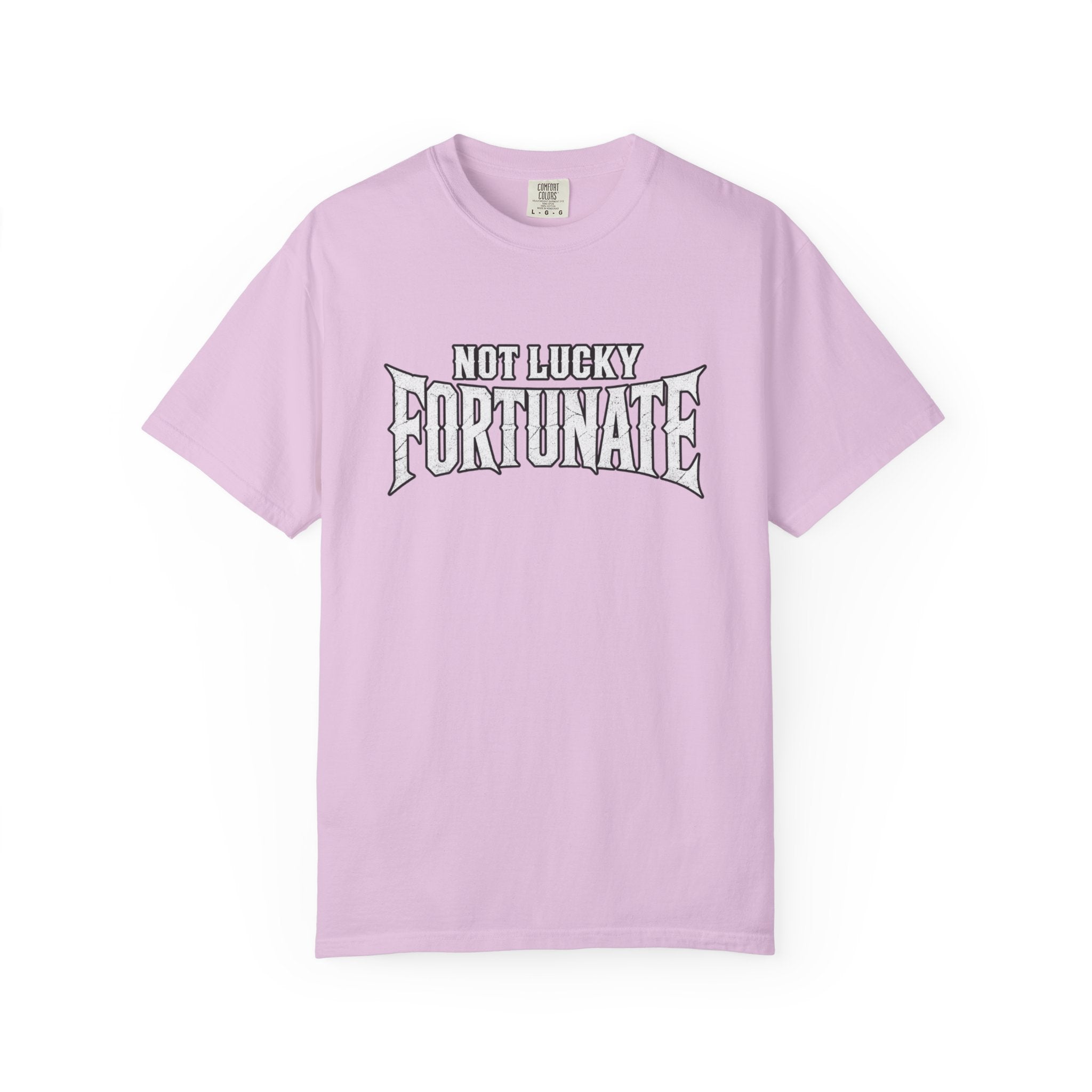 Not Lucky, Fortunate Graphic T-Shirt