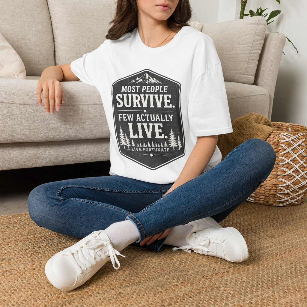 T-Shirt — Most People Survive. Few Actually Live. (Outdoor Adventure Graphic)