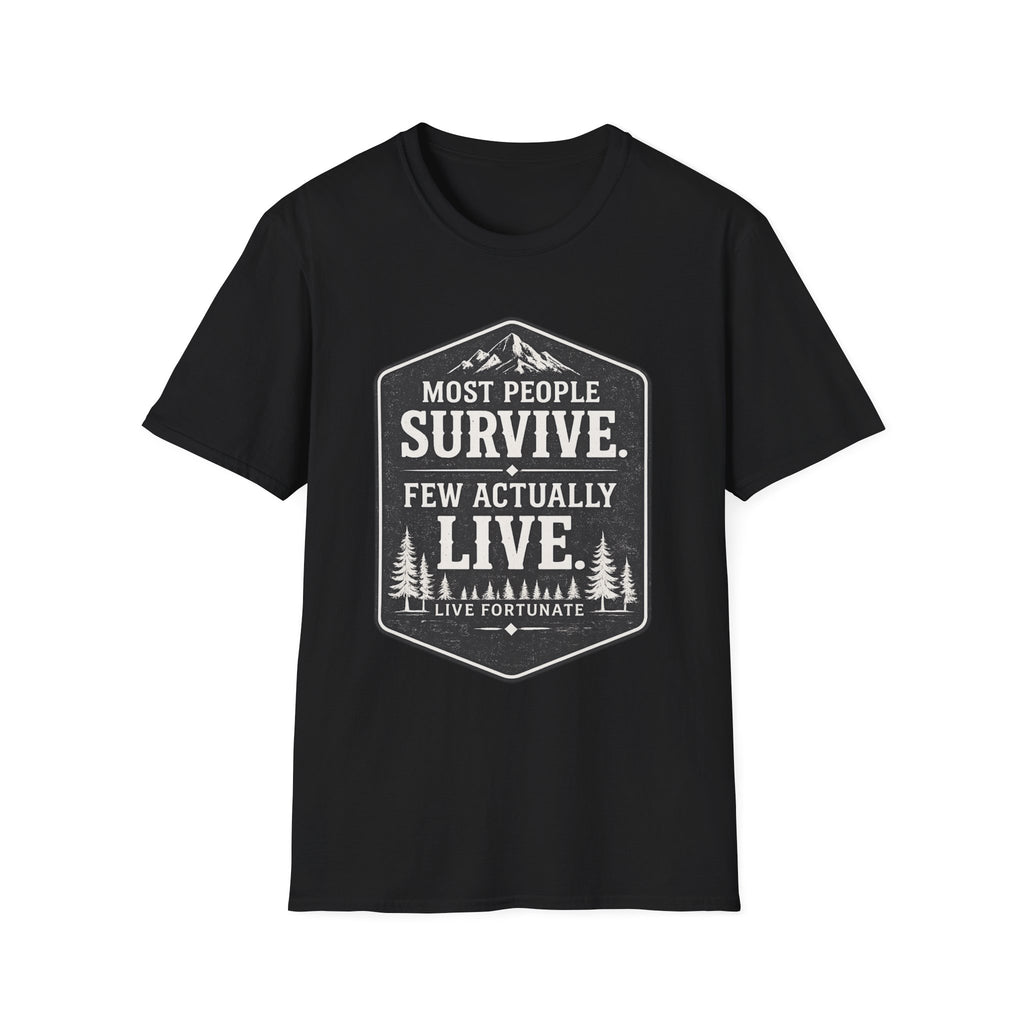 T-Shirt — Most People Survive. Few Actually Live. (Outdoor Adventure Graphic)