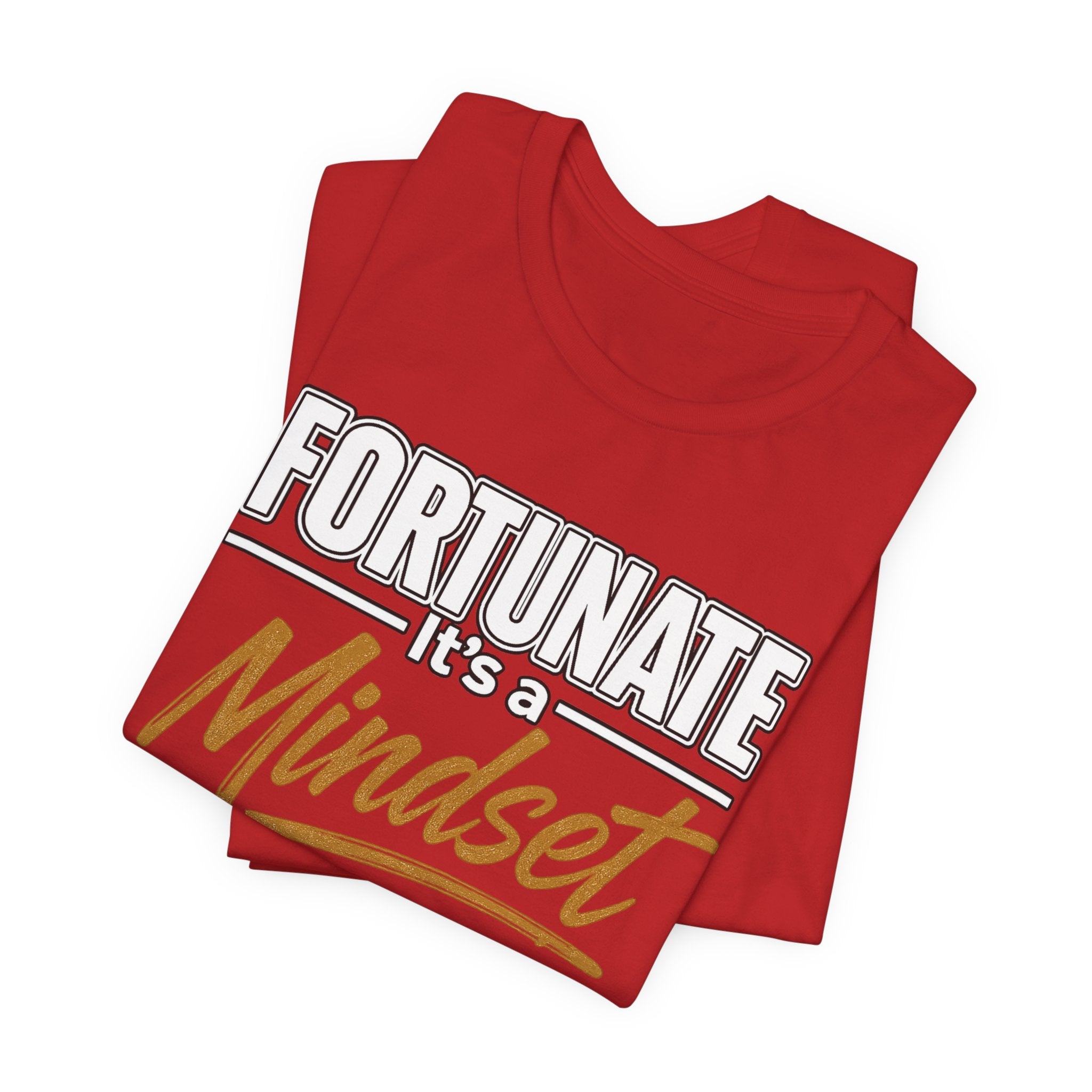 Fortunate It's a Mindset T-Shirt – Inspirational Motivational Tee