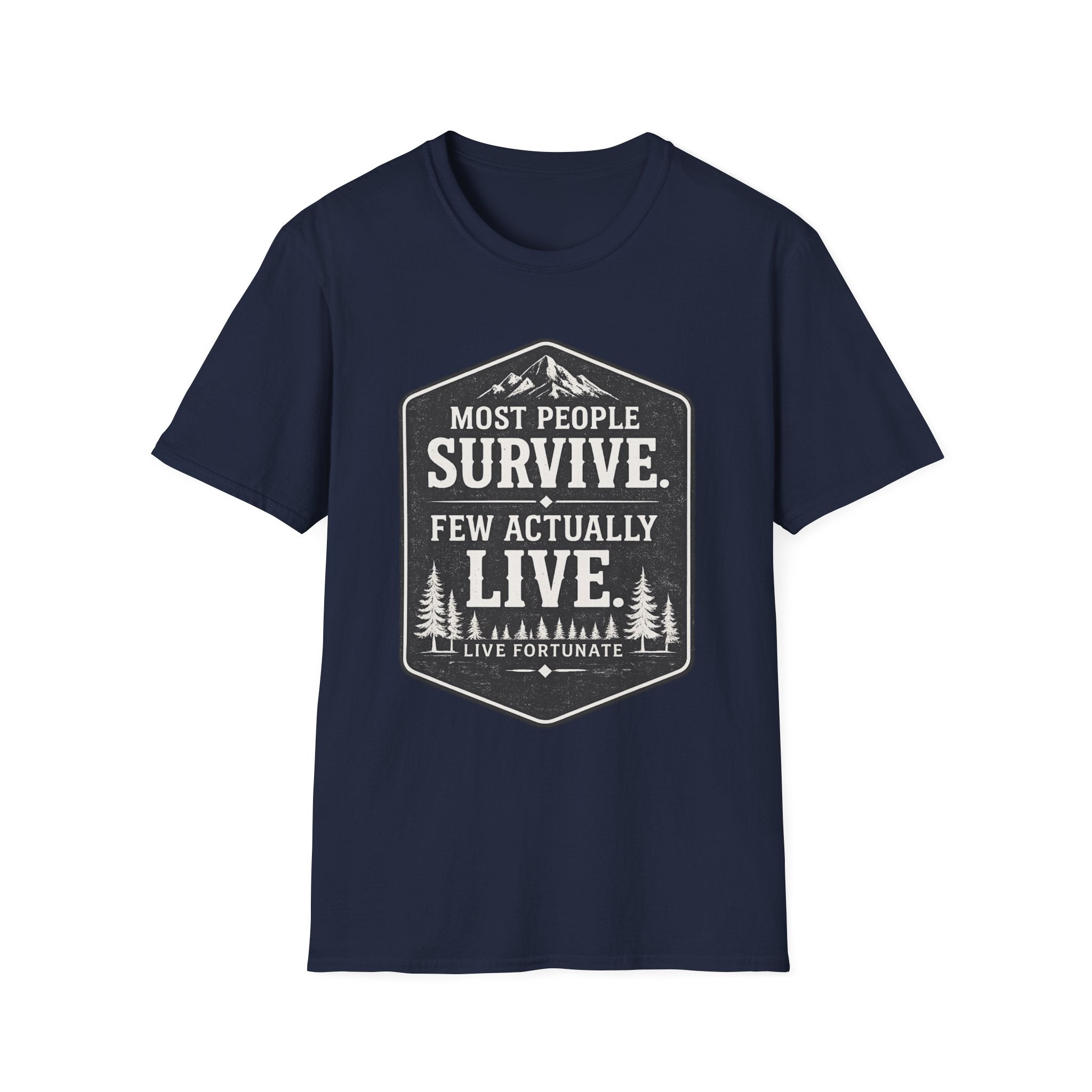 T-Shirt — Most People Survive. Few Actually Live. (Outdoor Adventure Graphic)