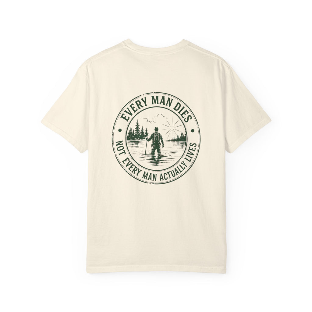 T-Shirt — "Every Man Dies, Not Every Man Actually Lives" Adventure Graphic Tee