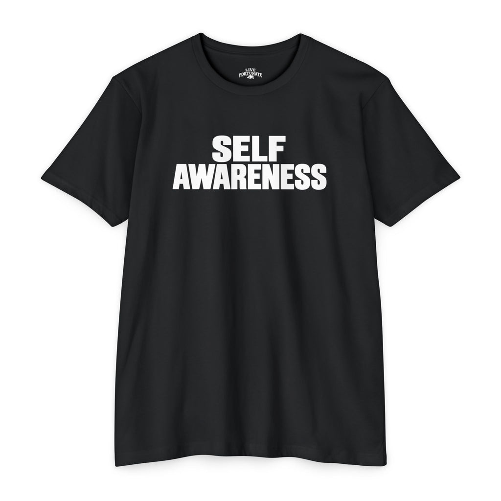 Self Awareness Tee | Live Fortunate