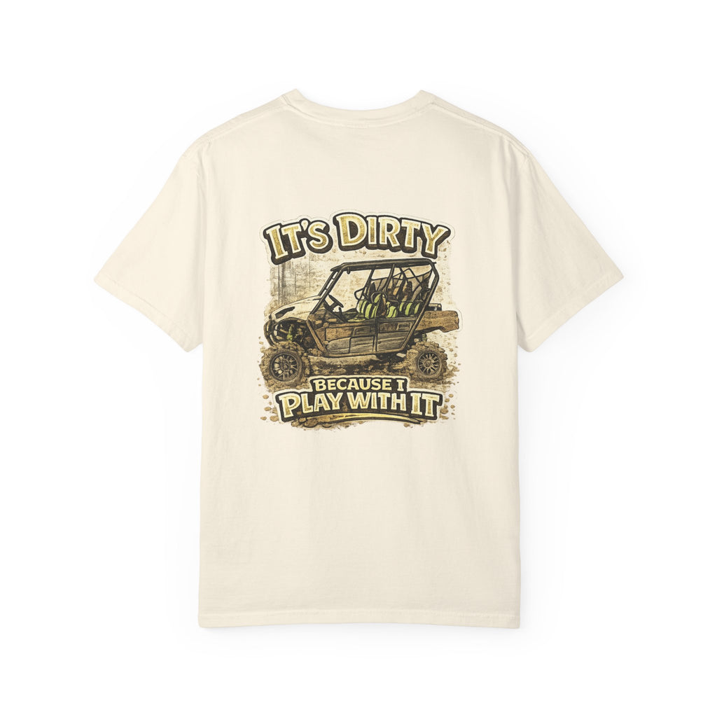 Off-Road UTV T-Shirt — "It's Dirty Because I Play With It" Mud Riding Tee