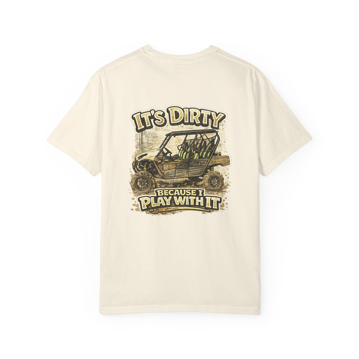 Off-Road UTV T-Shirt — "It's Dirty Because I Play With It" Mud Riding Tee