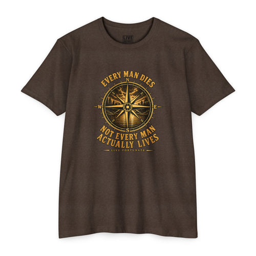 "Every Man Dies, Not Every Man Actually Lives" Compass Graphic Tee