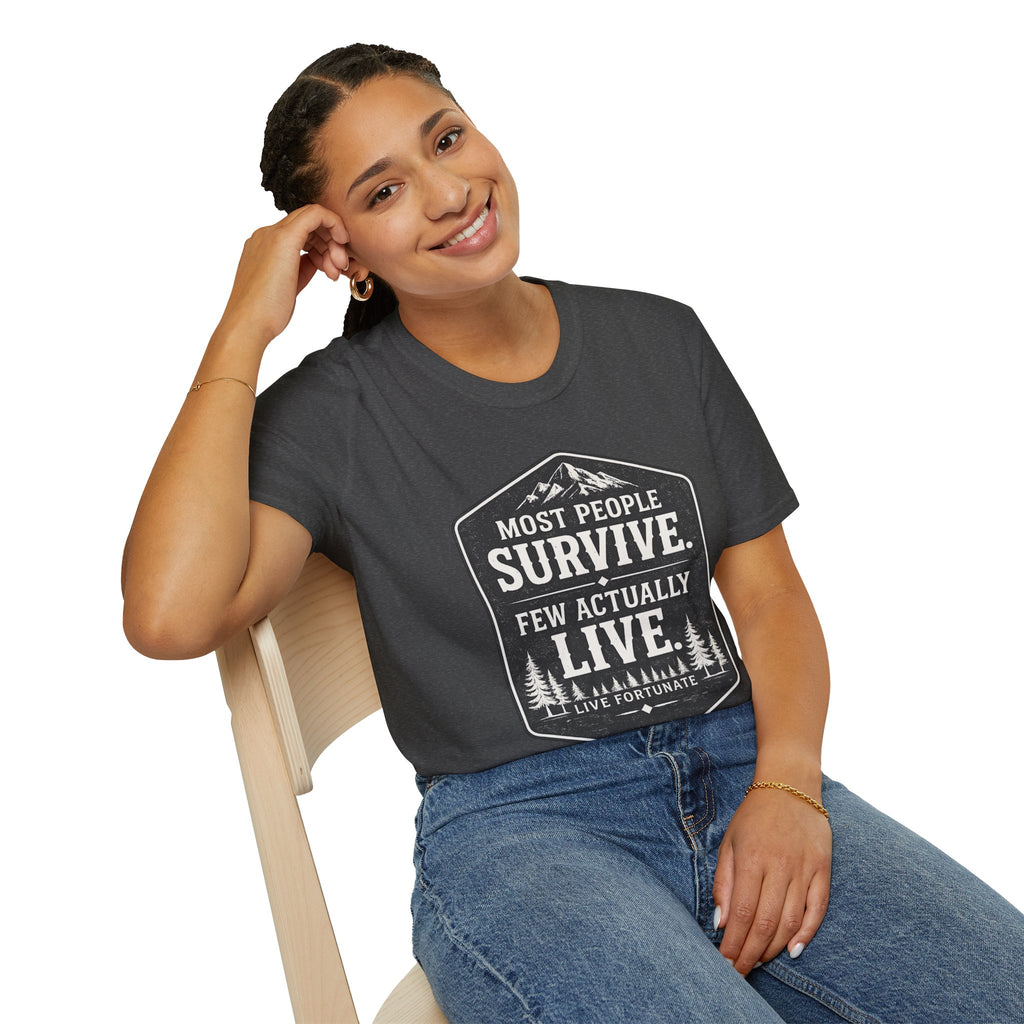 T-Shirt — Most People Survive. Few Actually Live. (Outdoor Adventure Graphic)