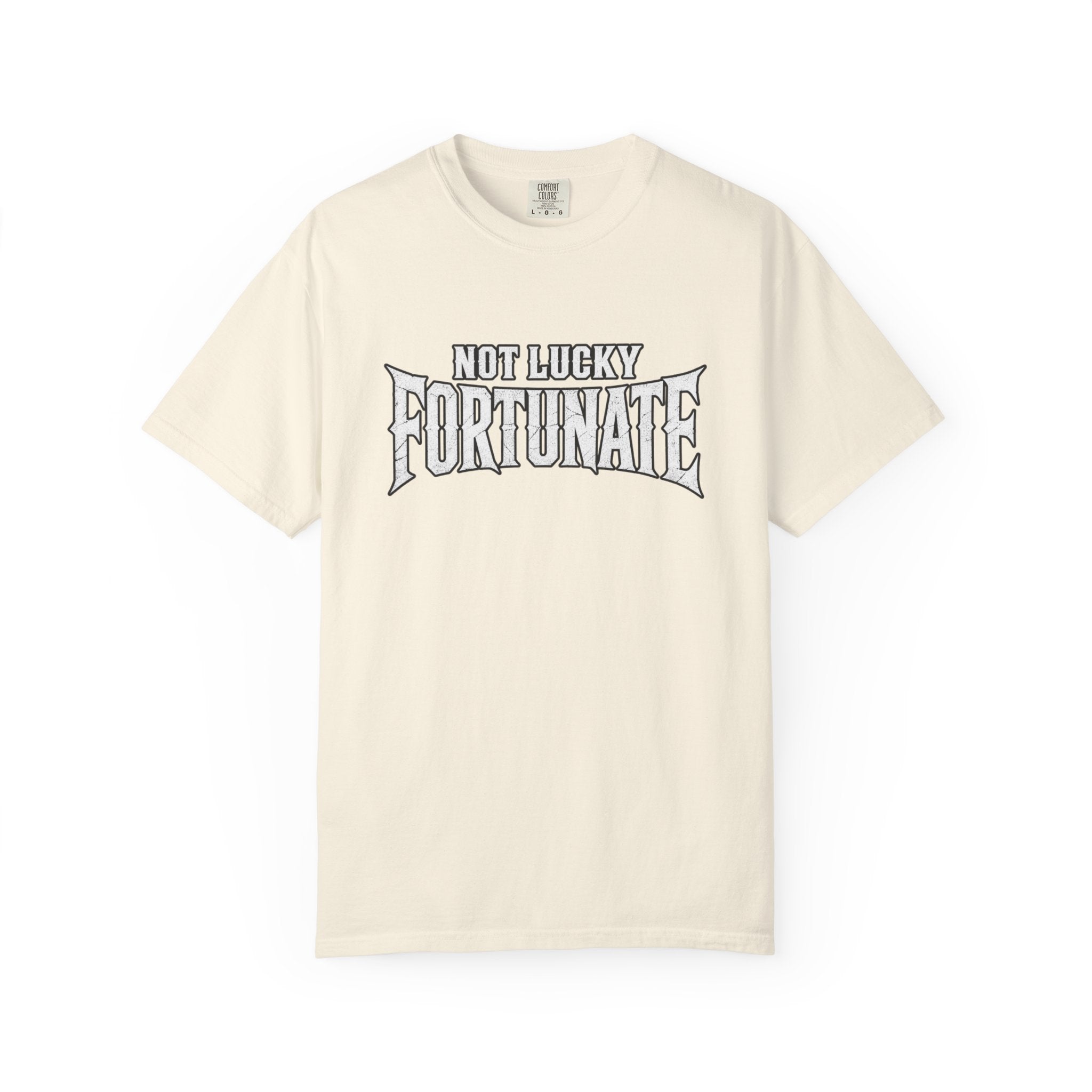Not Lucky, Fortunate Graphic T-Shirt