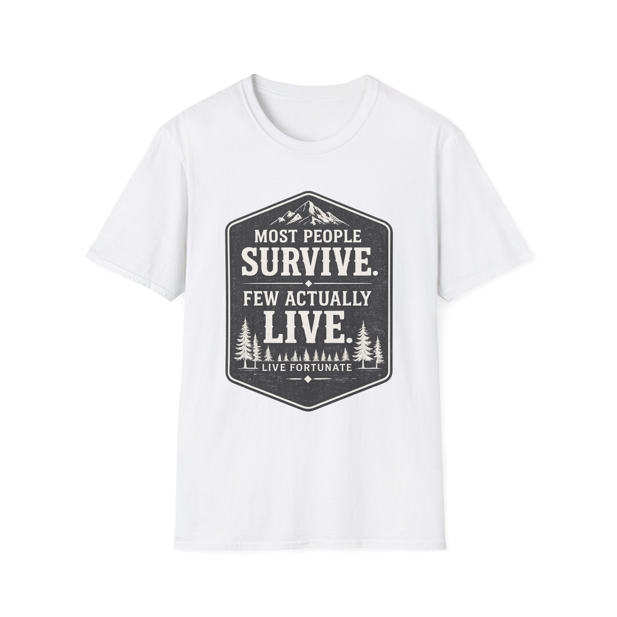 T-Shirt — Most People Survive. Few Actually Live. (Outdoor Adventure Graphic)