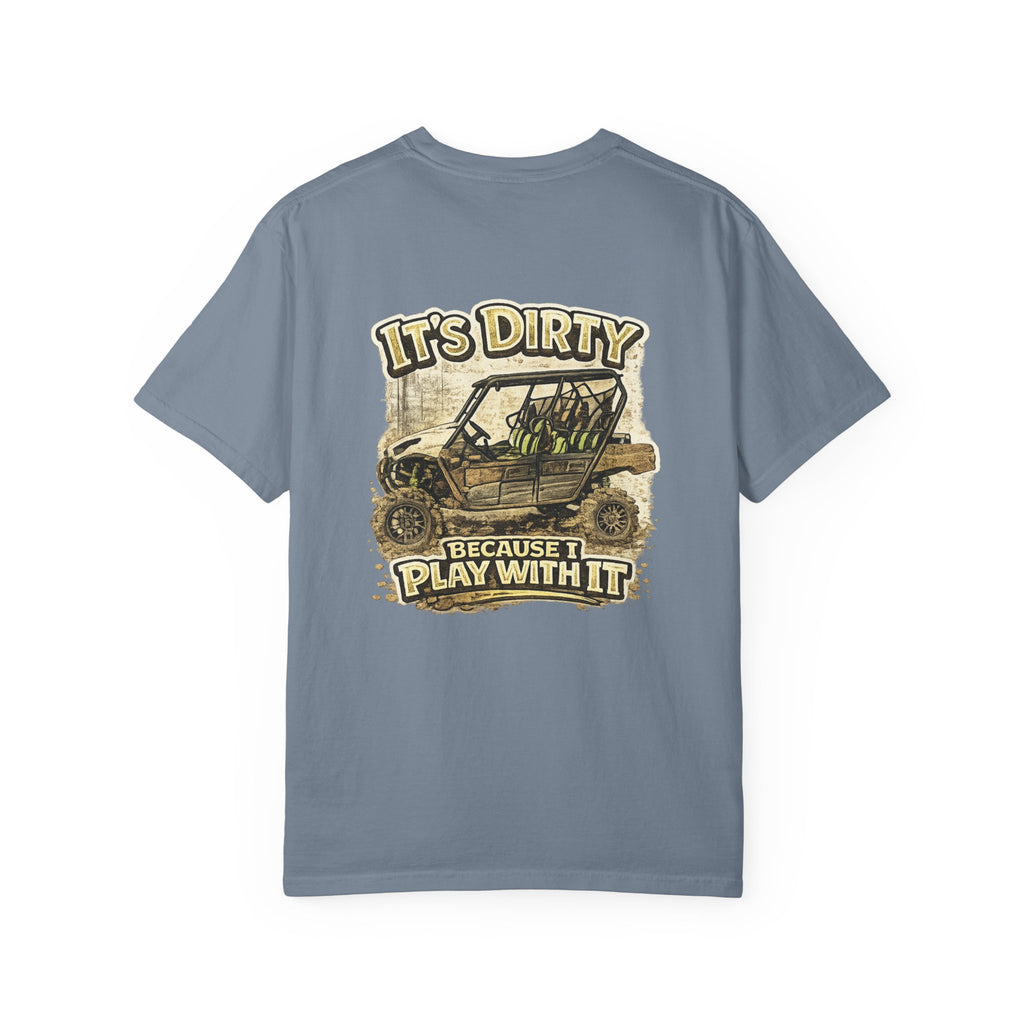 Off-Road UTV T-Shirt — "It's Dirty Because I Play With It" Mud Riding Tee