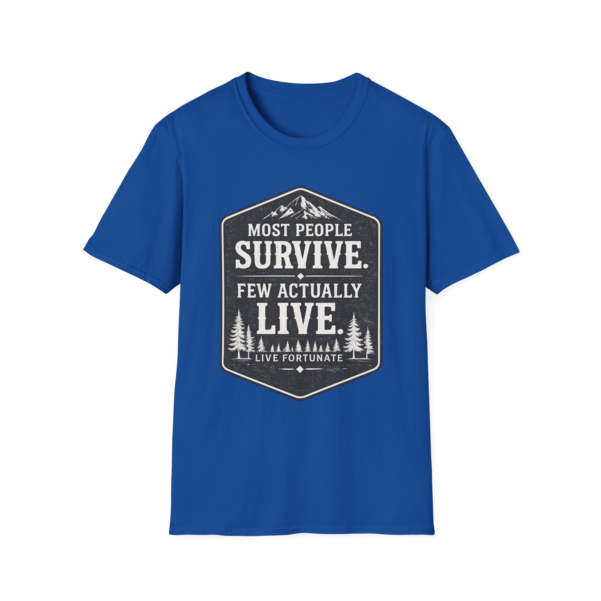 T-Shirt — Most People Survive. Few Actually Live. (Outdoor Adventure Graphic)