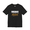 Fortunate It's a Mindset T-Shirt – Inspirational Motivational Tee
