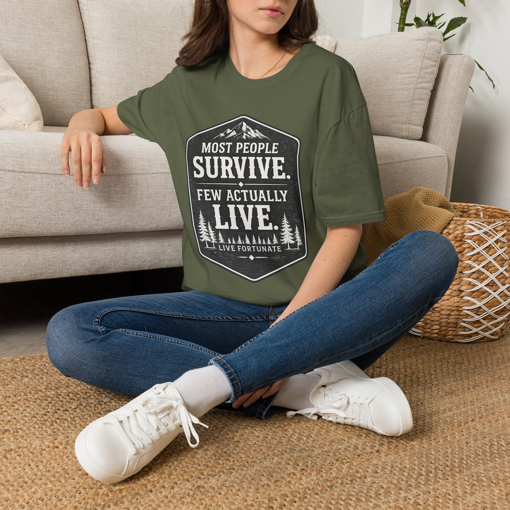 T-Shirt — Most People Survive. Few Actually Live. (Outdoor Adventure Graphic)