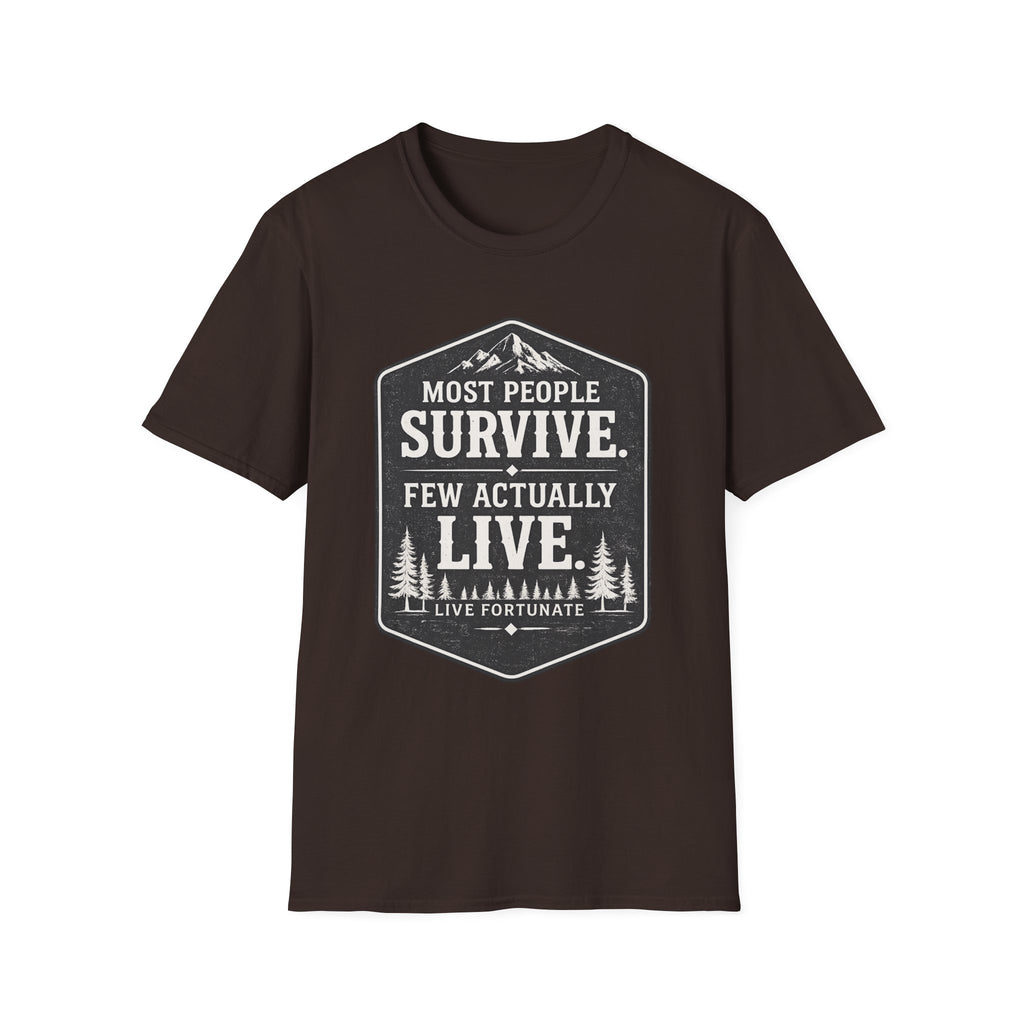 T-Shirt — Most People Survive. Few Actually Live. (Outdoor Adventure Graphic)