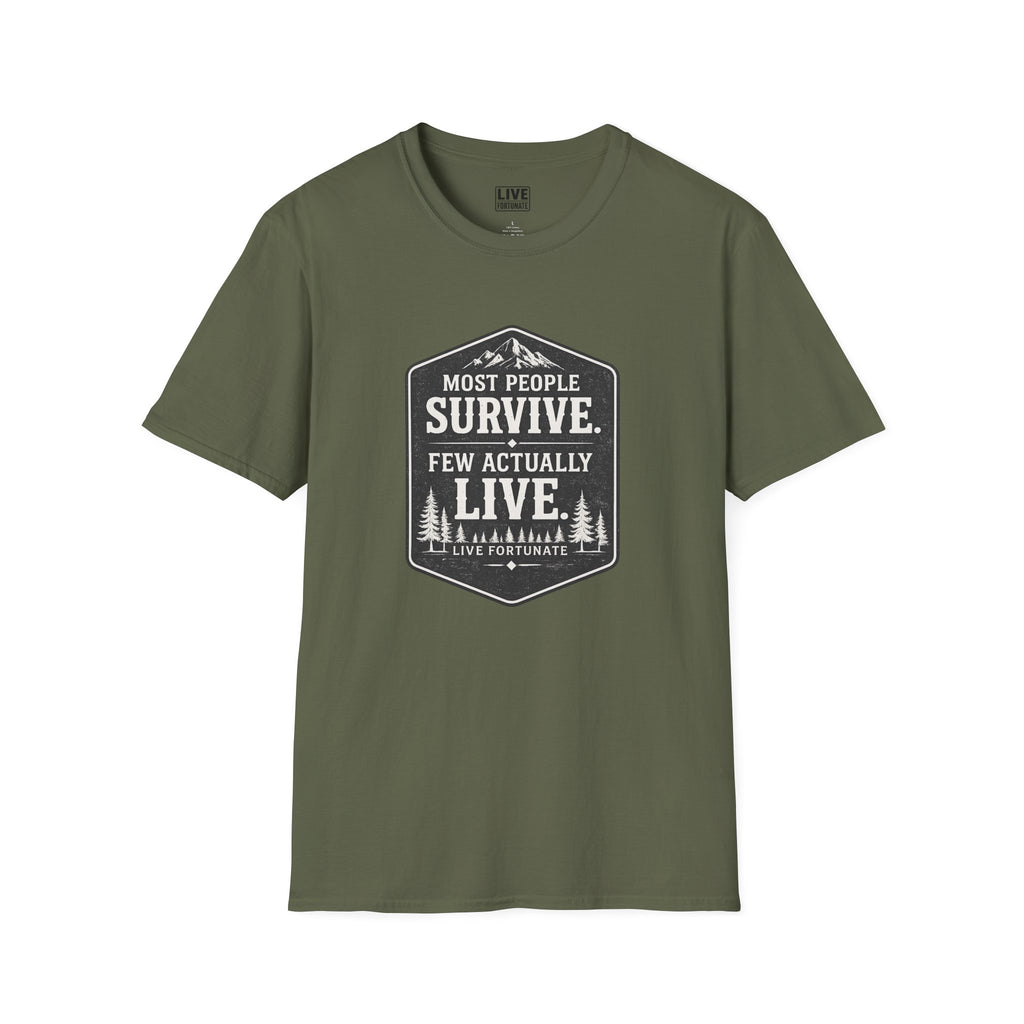 T-Shirt — Most People Survive. Few Actually Live. (Outdoor Adventure Graphic)
