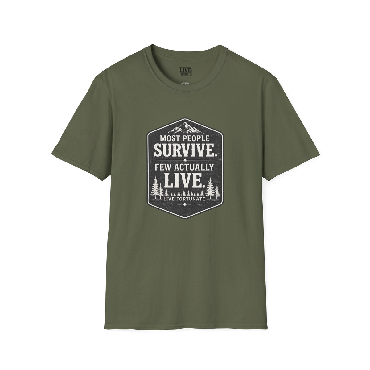 T-Shirt — Most People Survive. Few Actually Live. (Outdoor Adventure Graphic)