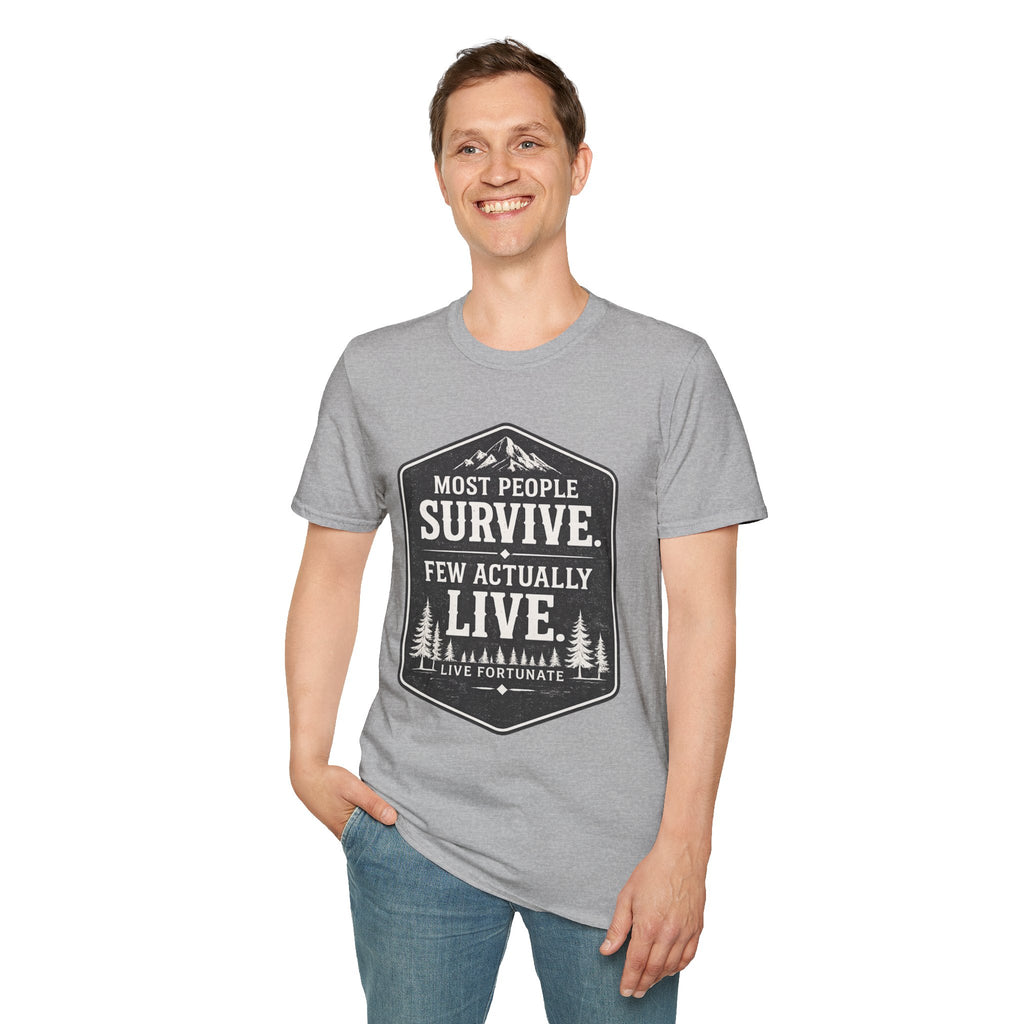 T-Shirt — Most People Survive. Few Actually Live. (Outdoor Adventure Graphic)