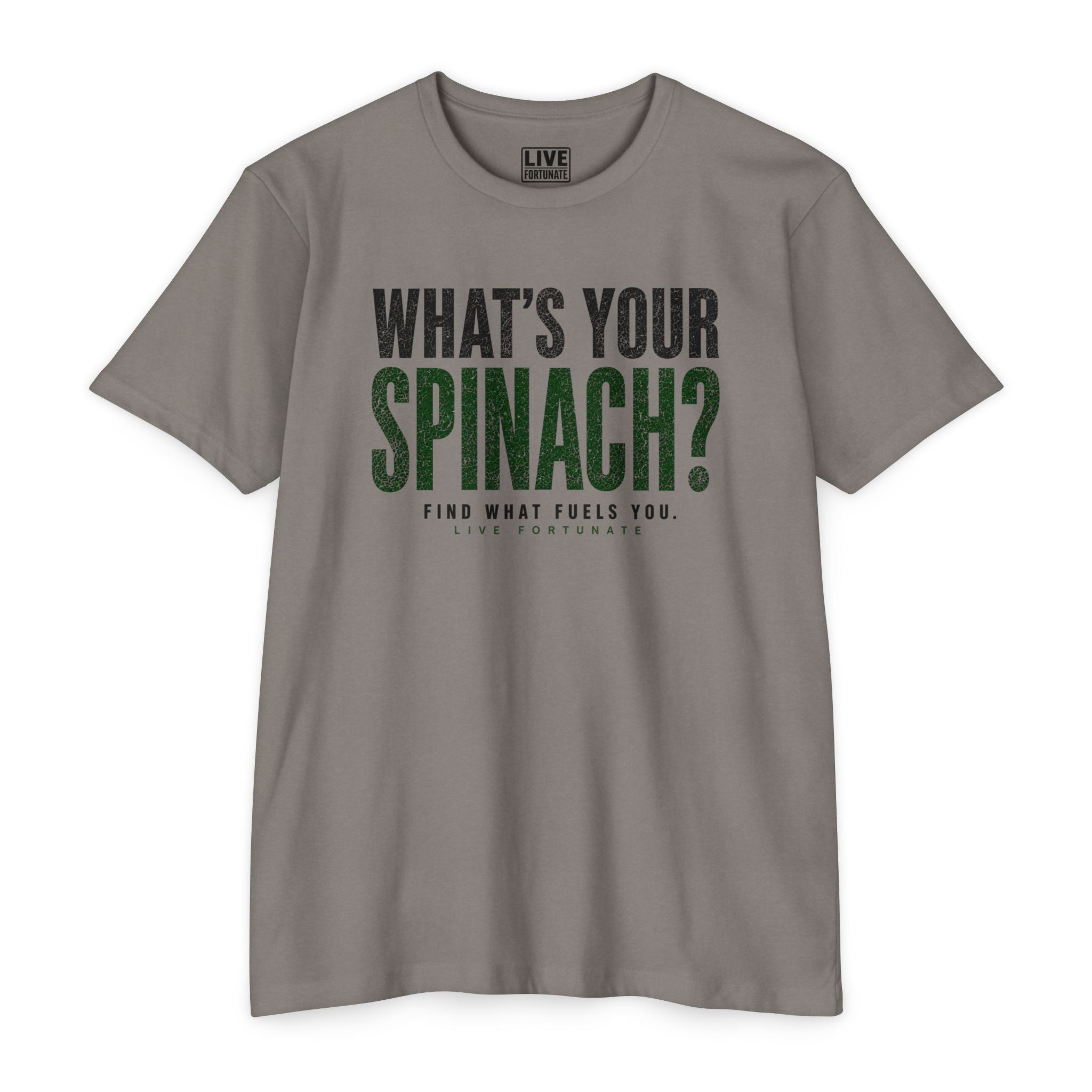 What’s Your Spinach? – Live Fortunate Men’s Tee