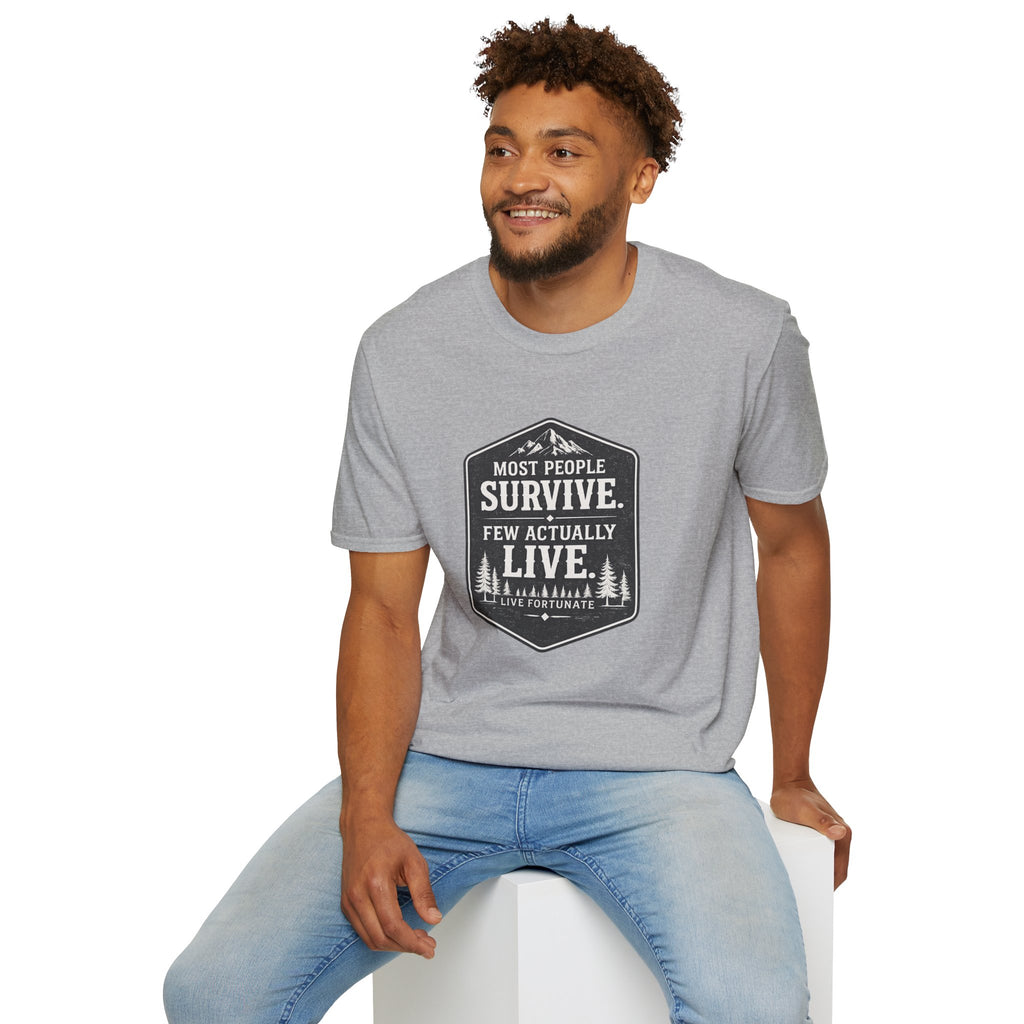 T-Shirt — Most People Survive. Few Actually Live. (Outdoor Adventure Graphic)