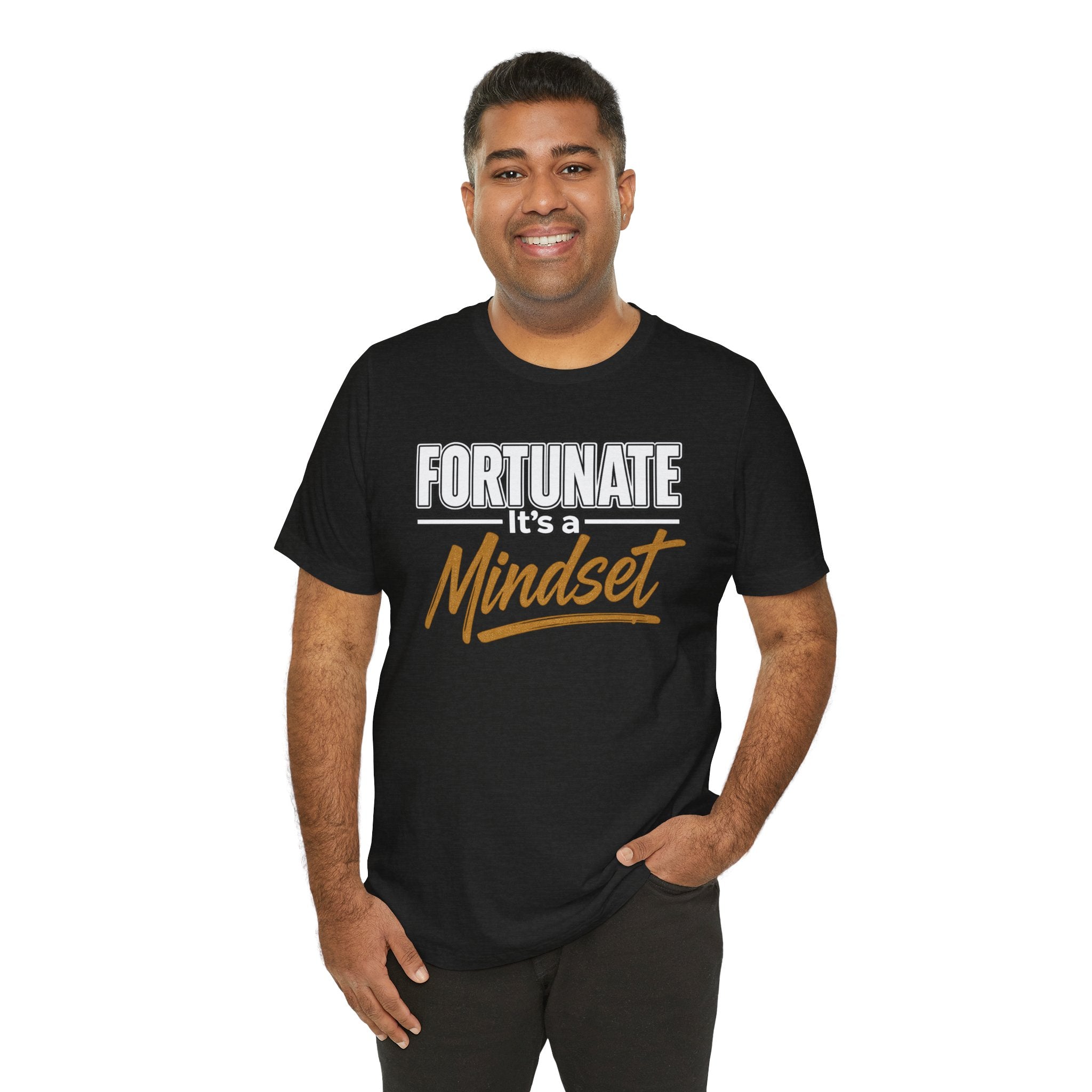 Fortunate It's a Mindset T-Shirt – Inspirational Motivational Tee