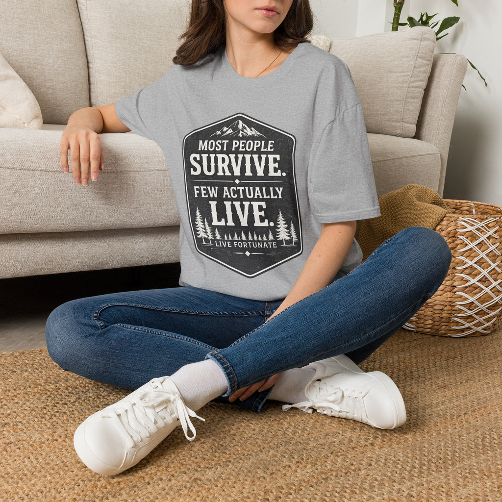 T-Shirt — Most People Survive. Few Actually Live. (Outdoor Adventure Graphic)