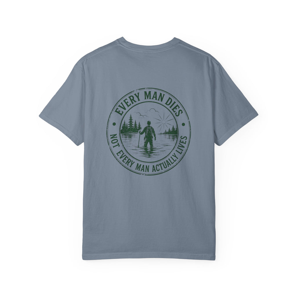 T-Shirt — "Every Man Dies, Not Every Man Actually Lives" Adventure Graphic Tee