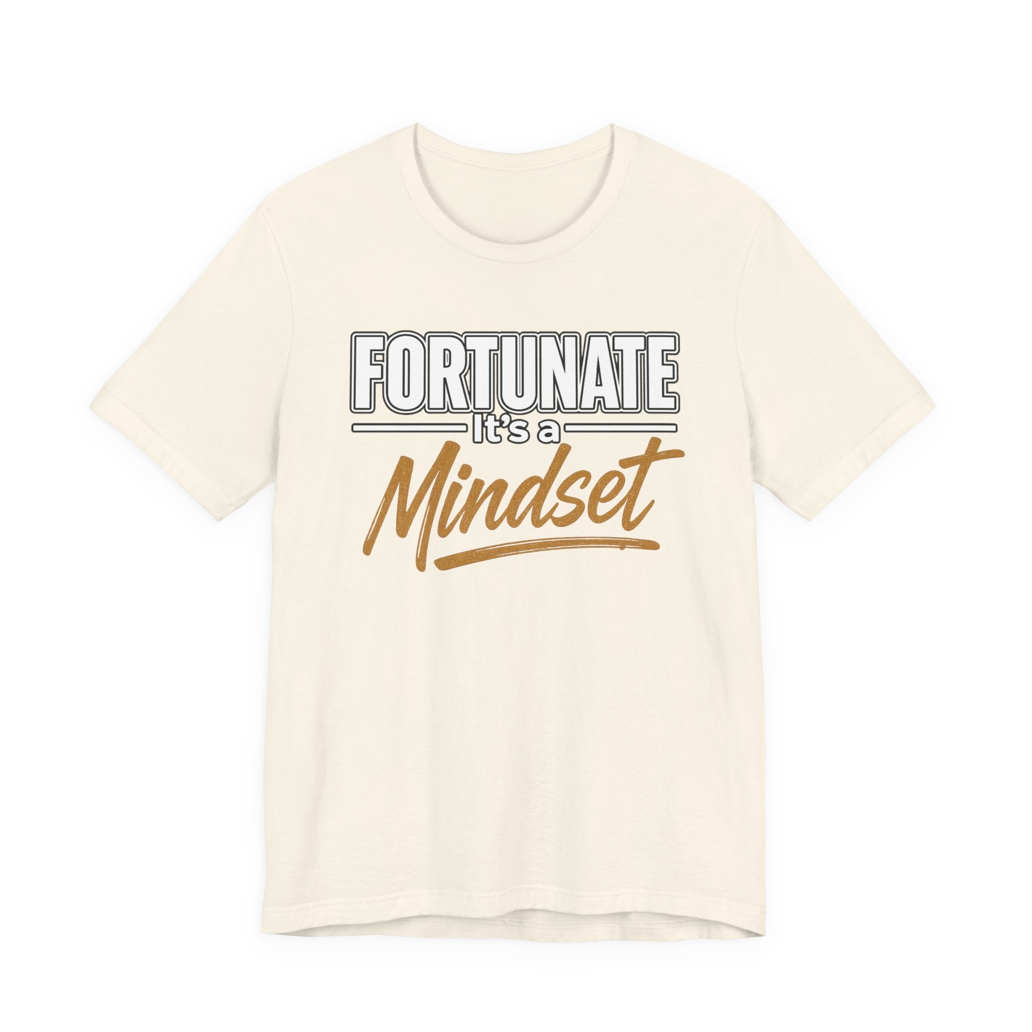 Fortunate It's a Mindset T-Shirt – Inspirational Motivational Tee