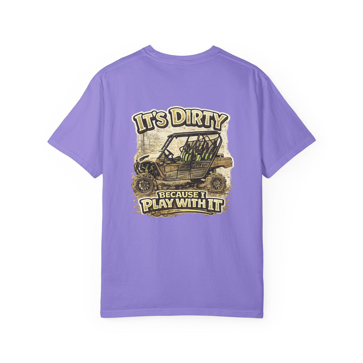 Off-Road UTV T-Shirt — "It's Dirty Because I Play With It" Mud Riding Tee